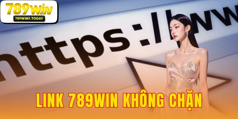Link 789WIN Không Chặn