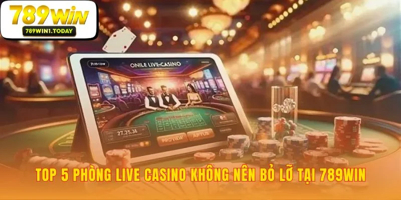 Chọn sảnh Live Casino phù hợp với phong cách bạn
